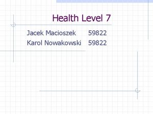 Health Level 7 Jacek Macioszek Karol Nowakowski 59822