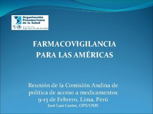 FARMACOVIGILANCIA PARA LAS AMRICAS Reunin de la Comisin