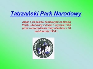 Tatrzański park narodowy prezentacja Tatrzański park narodowy prezentacja