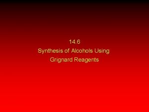 14 6 Synthesis of Alcohols Using Grignard Reagents