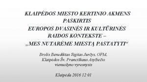 KLAIPDOS MIESTO KERTINIO AKMENS PASKIRTIS EUROPOS DVASINS IR