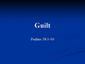 Guilt Psalms 38 1 10 Guilt n Definition