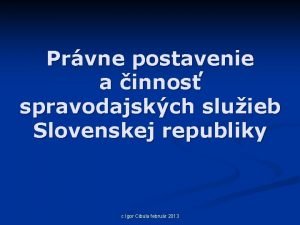 Prvne postavenie a innos spravodajskch sluieb Slovenskej republiky