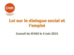 Loi sur le dialogue social et lemploi Conseil