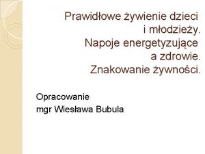 Prawidowe ywienie dzieci i modziey Napoje energetyzujce a