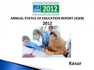 ANNUAL STATUS OF EDUCATION REPORT ASER 2012 Kasur