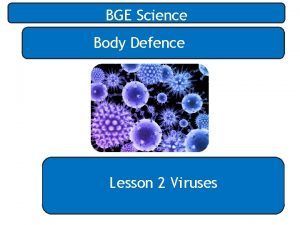 BGE Science Body Defence Lesson 2 Viruses Starter