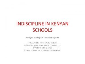 INDISCIPLINE IN KENYAN SCHOOLS Analysis of the past