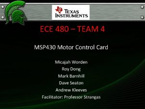 ECE 480 TEAM 4 MSP 430 Motor Control