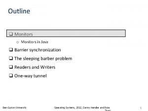 Outline q Monitors o Monitors in Java q