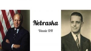 Nebraska Vinnie DH Nebraskas capital is Lincoln Nebraska