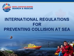 INTERNATIONAL REGULATIONS FOR PREVENTING COLLISION AT SEA 2009