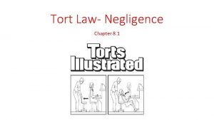 Tort Law Negligence Chapter 8 1 Tort Law