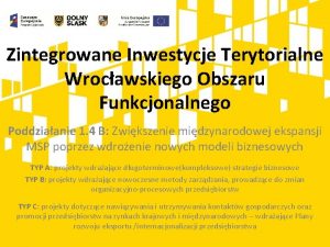 Zintegrowane Inwestycje Terytorialne Wrocawskiego Obszaru Funkcjonalnego Poddziaanie 1