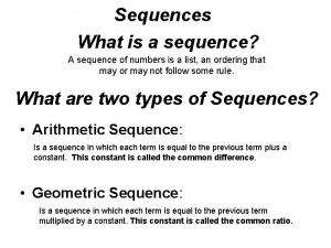Sequences What is a sequence A sequence of