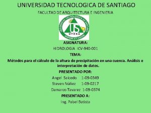 UNIVERSIDAD TECNOLOGICA DE SANTIAGO FACULTAD DE ARQUITECTURA E