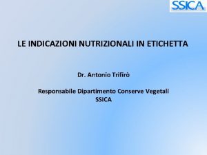 LE INDICAZIONI NUTRIZIONALI IN ETICHETTA Dr Antonio Trifir