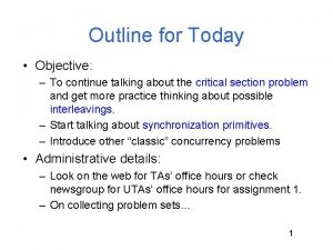 Outline for Today Objective To continue talking about