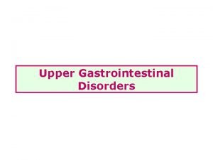 Upper Gastrointestinal Disorders Gastroesophageal Reflux Disease GERD Pathophysiology