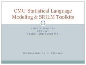 Sri language modeling toolkit