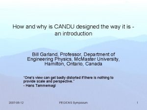 How and why is CANDU designed the way