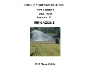 CORSO DI AGRONOMIA GENERALE Anno Scolastico 2009 2010