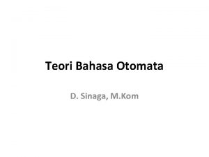 Teori Bahasa Otomata D Sinaga M Kom Pengertian