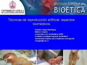 Tcnicas de reproduccin artificial aspectos biomdicos Cristin Vargas