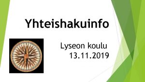 Yhteishakuinfo Lyseon koulu 13 11 2019 Mik yhteishaku