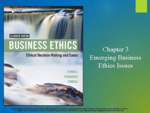 Chapter 3 Emerging Business Ethics Issues 2017 Cengage