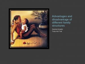 Nuclear family advantages and disadvantages