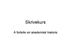 Akademisk skrivekurs Akademisk skrivekurs