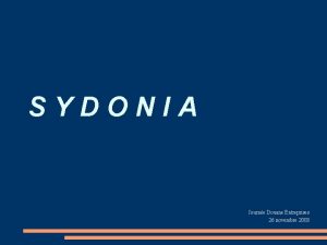 SYDONIA Journe Douane Entreprises 26 novembre 2008 SYDONIA