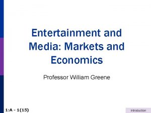 Entertainment and Media Markets and Economics Professor William