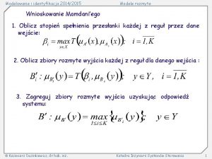 Modelowanie i identyfikacja 20142015 Modele rozmyte Wnioskowanie Mamdaniego