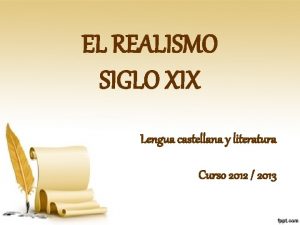 EL REALISMO SIGLO XIX Lengua castellana y literatura