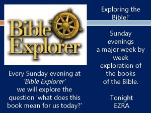 Exploring the Bible Every Sunday evening at Bible