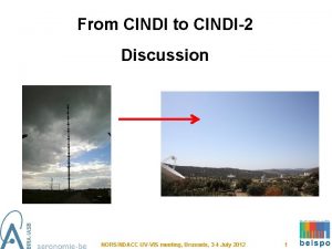 From CINDI to CINDI2 Discussion NORSNDACC UVVIS meeting