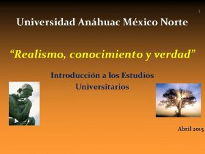 1 Universidad Anhuac Mxico Norte Realismo conocimiento y