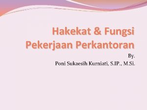 Hakekat Fungsi Pekerjaan Perkantoran By Poni Sukaesih Kurniati