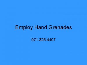 Employ Hand Grenades 071 325 4407 Conditions Given