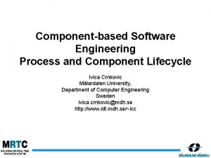 Componentbased Software Engineering Process and Component Lifecycle Ivica