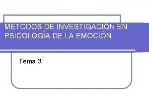 MTODOS DE INVESTIGACIN EN PSICOLOGA DE LA EMOCIN