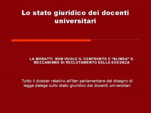 Lo stato giuridico dei docenti universitari LA MORATTI