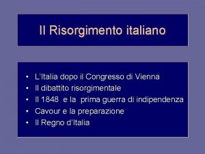 Il Risorgimento italiano LItalia dopo il Congresso di