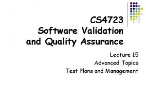 CS 4723 Software Validation and Quality Assurance Lecture