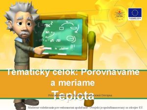 Tematick celok Porovnvame a meriame Teplota Prrodoveda pre