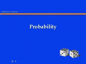 2003 Pearson Prentice Hall Probability 3 1 2003
