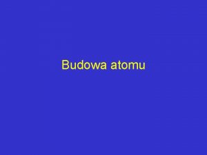 Budowa atomu Historia 1896 odkrycie promieniotwrczoci naturalnej Henri