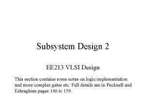 Subsystem design in vlsi notes